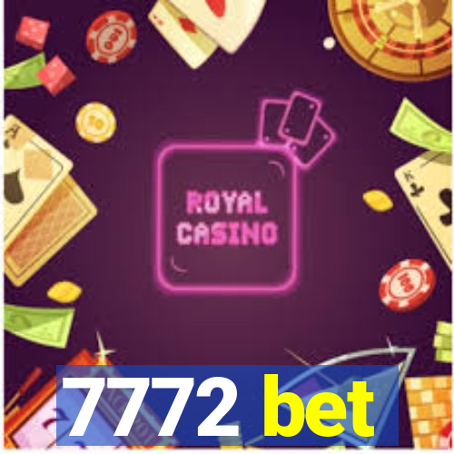 7772 bet